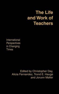 Book cover for Life and Work of Teachers, The: International Perspectives in Changing Times