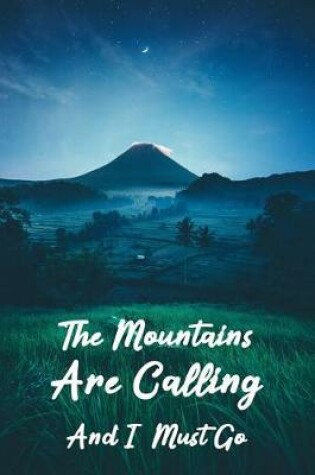 Cover of The Mountains Are Calling and I Must Go