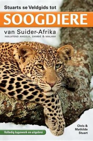 Cover of Stuarts Se Veldgids Tot Soogdiere Van Suider-Afrika