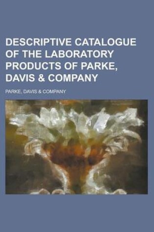 Cover of Descriptive Catalogue of the Laboratory Products of Parke, Davis & Company