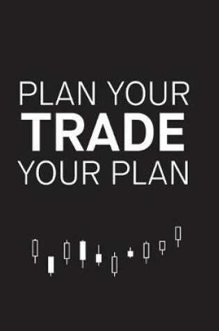 Cover of Plan your trade, trade your plan