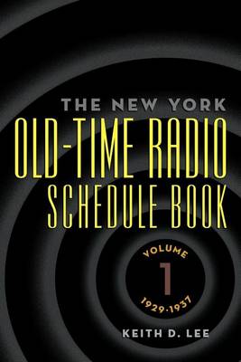 Book cover for Th E New York Old-Time Radio Schedule Book - Volume 1, 1929-1937