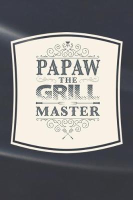 Book cover for Papaw The Grill Master