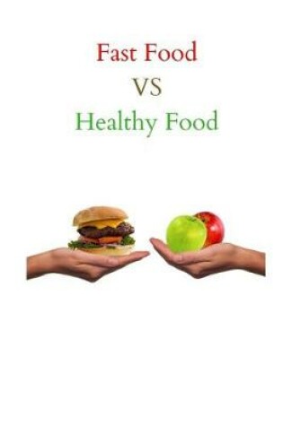 Cover of Fast Food VS Healthy Food