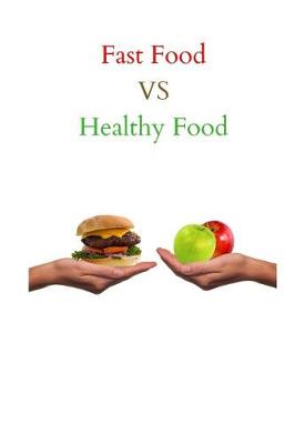 Book cover for Fast Food VS Healthy Food