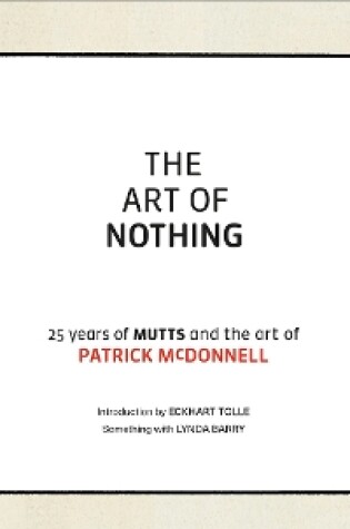 Cover of The Art of Nothing: 25 Years of Mutts and the Art of Patrick McDonnell