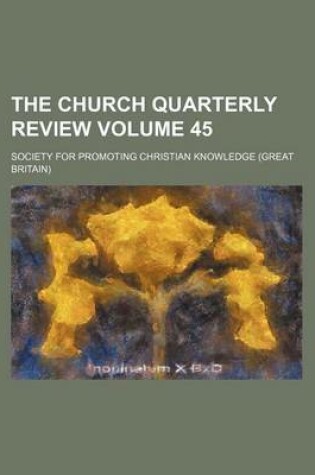 Cover of The Church Quarterly Review Volume 45