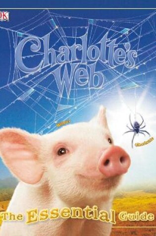 Cover of Charlotte's Web the Essential Guide