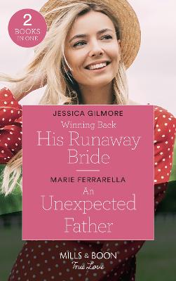 Book cover for Winning Back His Runaway Bride / An Unexpected Father