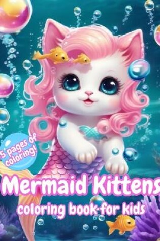 Cover of Mermaid Kittens Coloring Book for Kids