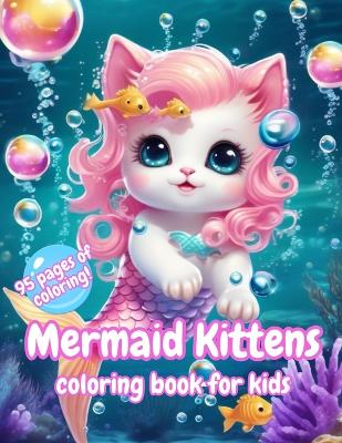 Book cover for Mermaid Kittens Coloring Book for Kids