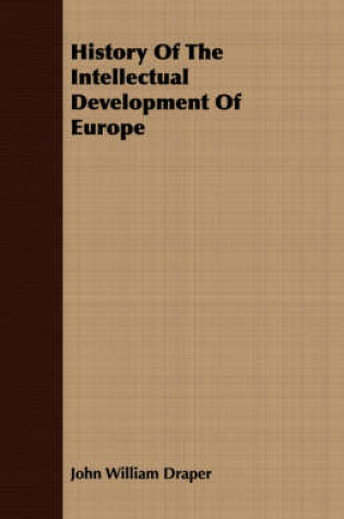 Cover of History Of The Intellectual Development Of Europe