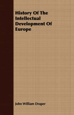 Book cover for History Of The Intellectual Development Of Europe