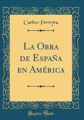 Book cover for La Obra de España En América (Classic Reprint)