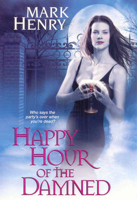 Book cover for Happy Hour Of The Damned