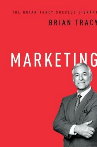 Cover of Marketing (the Brian Tracy Success Library)