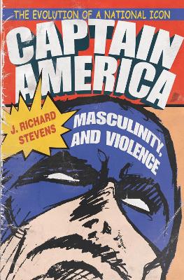 Book cover for Captain America, Masculinity, and Violence