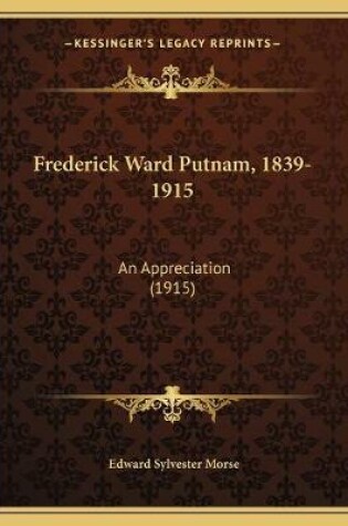 Cover of Frederick Ward Putnam, 1839-1915