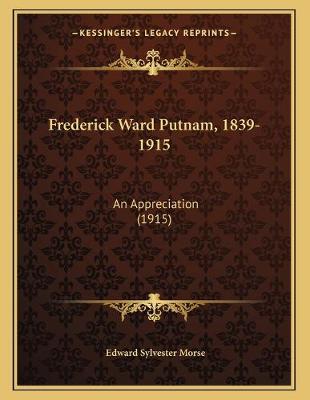 Book cover for Frederick Ward Putnam, 1839-1915