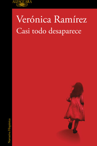 Cover of Casi todo desaparece / Almost Everything Disappears