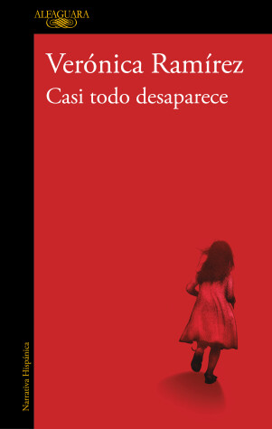 Book cover for Casi todo desaparece / Almost Everything Disappears