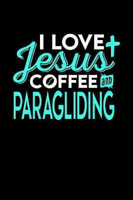 Book cover for I Love Jesus Coffee and Paragliding