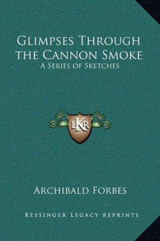 Cover of Glimpses Through the Cannon Smoke