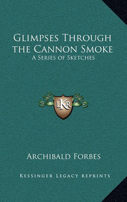 Book cover for Glimpses Through the Cannon Smoke