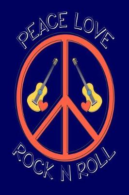 Book cover for Peace Love Rock N Roll