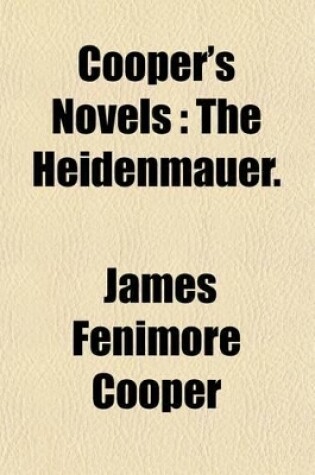 Cover of Cooper's Novels (Volume 14); The Heidenmauer