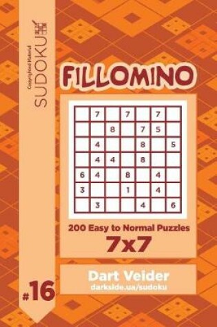 Cover of Sudoku Fillomino - 200 Easy to Normal Puzzles 7x7 (Volume 16)