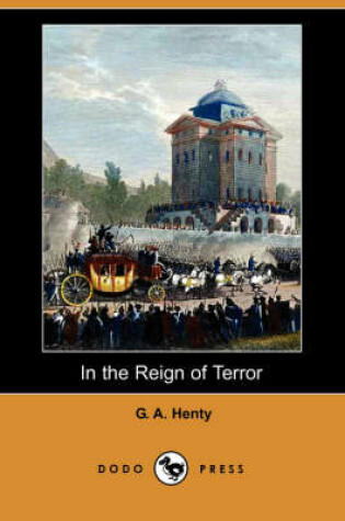 Cover of In the Reign of Terror (Dodo Press)