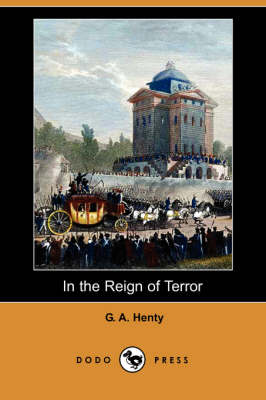 Book cover for In the Reign of Terror (Dodo Press)