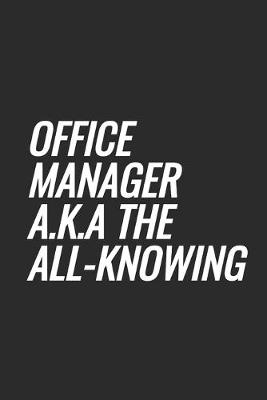 Book cover for Office Manager a.k.a The All-Knowing