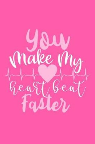 Cover of You Make My Heartbeat Faster