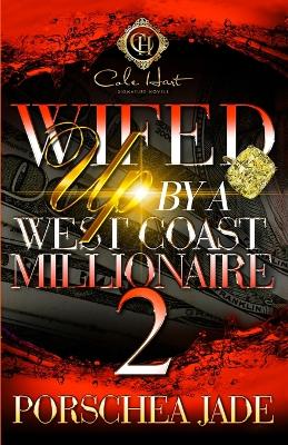 Book cover for Wifed Up By A West Coast Millionaire 2