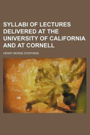 Cover of Syllabi of Lectures Delivered at the University of California and at Cornell