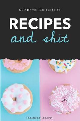 Book cover for My Personal Collection Of Recipes And Shit