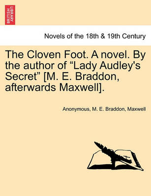 Book cover for The Cloven Foot. a Novel. by the Author of Lady Audley's Secret [M. E. Braddon, Afterwards Maxwell].