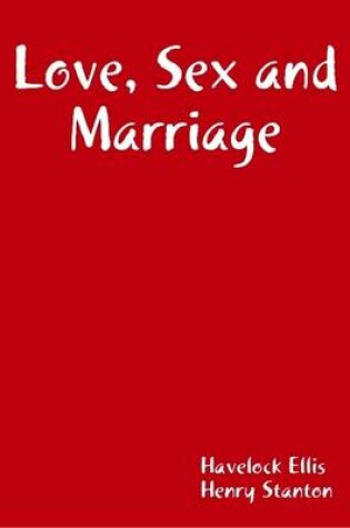Cover of Love, Sex and Marriage