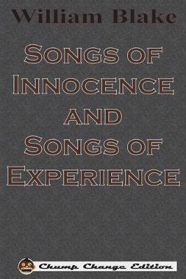 Book cover for Songs of Innocence and Songs of Experience (illustrated Chump Change Edition)