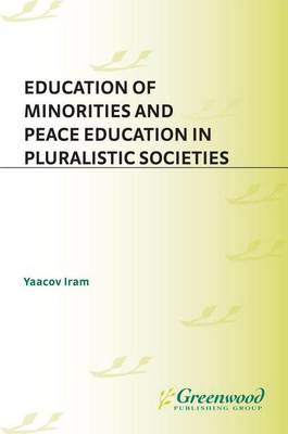 Book cover for Education of Minorities and Peace Education in Pluralistic Societies