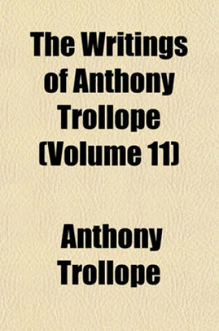 Cover of The Writings of Anthony Trollope (Volume 11)