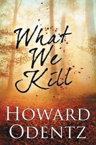 Cover of What We Kill