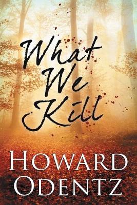 Book cover for What We Kill
