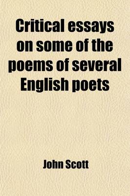 Book cover for Critical Essays on Some of the Poems of Several English Poets; With an Account of the Life and Writings of the Author