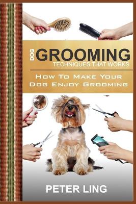 Book cover for Dog Grooming Techniques That Works