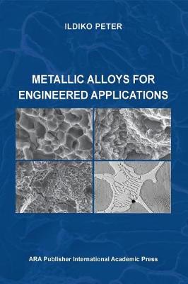 Cover of Metallic Alloys for Engineered Applications