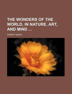 Book cover for The Wonders of the World, in Nature, Art, and Mind