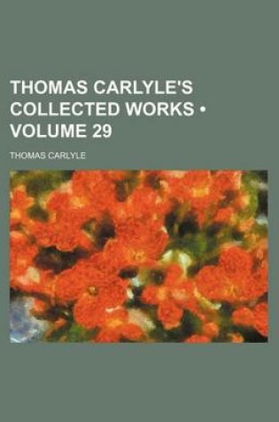 Cover of Thomas Carlyle's Collected Works (Volume 29)